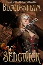 Blood and Steam (The Tinkerer's Daughter Book 3)