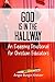 God is in the Hallway: An Equipping Devotional for Christian Educators