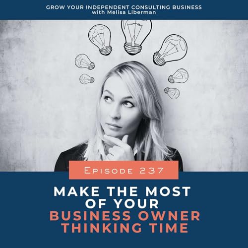 237. Make the Most of Your Business Owner Thinking Time Podcast Por arte de portada