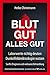 Produktbild Blut gut - alles gut: Laborwerte richtig deuten - Dunkelfeldmikroskopie nutzen. Sanfte Diagnose und wirksame Behandlung