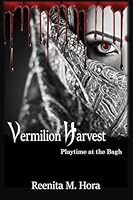 Vermilion Harvest: Playtime at the Bagh 1953278523 Book Cover