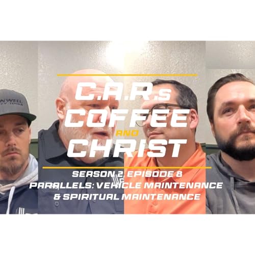 Parallels: Vehicle Maintenance & Spiritual Maintenance | C.A.R.s, Coffee, & Christ