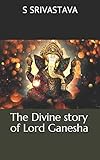 The Divine story of Lord Ganesha