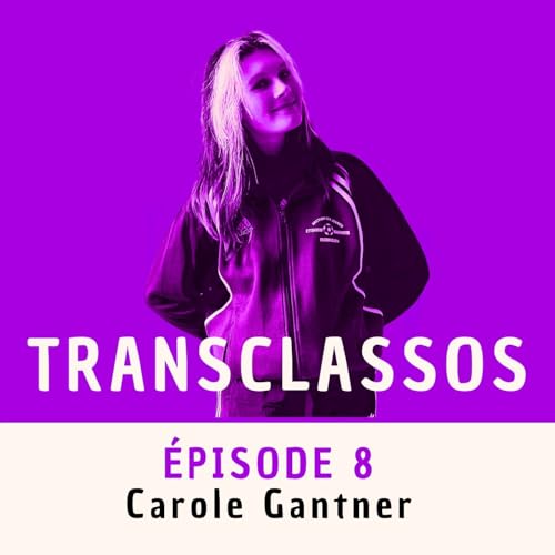 Carole Gantner, le village, le job au p&eacute;age, la vie "dor&eacute;e" au Texas, le retour &agrave; z&eacute;ro, et le r&ecirc;ve d'artiste qui se concr&eacute;tise - Transclasse
