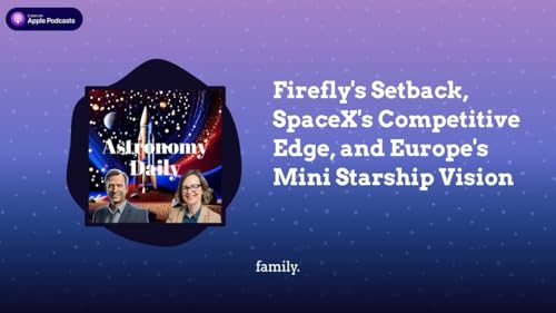 Firefly’s Setback, SpaceX’s Competitive Edge, and Europe’s Mini Starship Vision Podcast Por  arte de portada