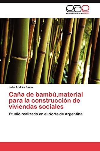 Caña de bambú,material para la construcción de viviendas sociales: Etudio realizado en el Norte...