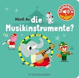 Hörst du die Musikinstrumente? (Soundbuch): mit schönen Melodien zum Zuhören und Such-Spiel für die musikalische Früherziehung │ Papp-Bilderbuch mit Musik für Kinder ab 18 Monaten