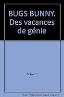 Bugs Bunny. Des vacances de génie 2884453954 Book Cover