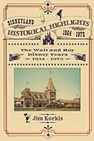 Disneyland Historical Highlights 1683903358 Book Cover