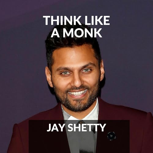 Think Like A Monk by Jay Shetty - Book Summary | Free Audiobook Podcast Por  arte de portada