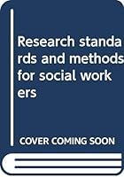 Research Standards and Methods for Social Workers B0006C01GU Book Cover