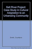 The Salt River Project;: A case study in cultural adaptation to an urbanizing community 0816503362 Book Cover