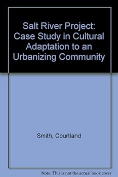 Paperback The Salt River Project: A Case Study in Cultural Adaptation to an Urbanizing Community Book