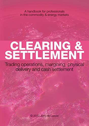 Clearing & Setlement: Trading operations, margining, physical delivery and cash settlement