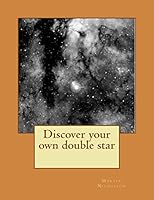 Discover Your Own Double Star 1499515790 Book Cover