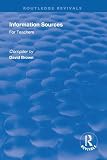 Information Sources for Teachers: for Teachers (Routledge Revivals)