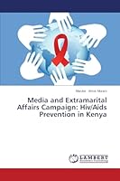 Media and Extramarital Affairs Campaign: Hiv/Aids Prevention in Kenya 3659555053 Book Cover