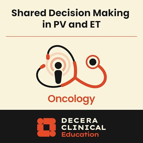 Experts Offer Guidance on Shared Decision-making in the Management of Patients With PV/ET