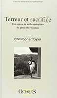 TERREUR ET SACRIFICE: UNE APPROCHE ANTHROPOLOGIQUE DU GENOCIDE RWANDAIS 2906769614 Book Cover