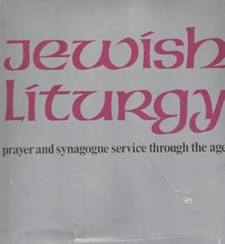Hardcover Jewish liturgy: Prayer and synagogue service through the ages Book