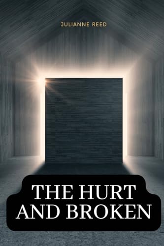 The hurt and broken