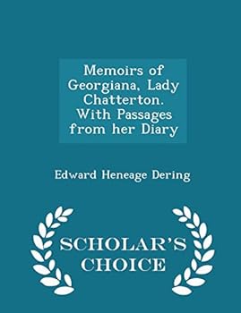 Paperback Memoirs of Georgiana, Lady Chatterton. with Passages from Her Diary - Scholar's Choice Edition Book
