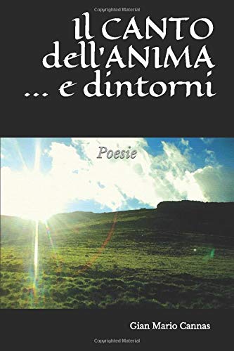 Il CANTO dell'ANIMA... e dintorni: Poesie Il CANTO dell'ANIMA... e dintorni: Poesie