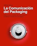 La comunicación del packaging *Actualizado: Reflexiones y análisis de la comunicación a través...