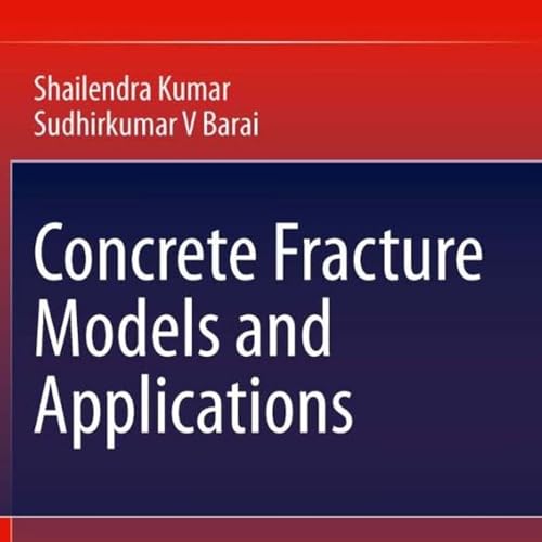 Concrete Fracture Models and Applications