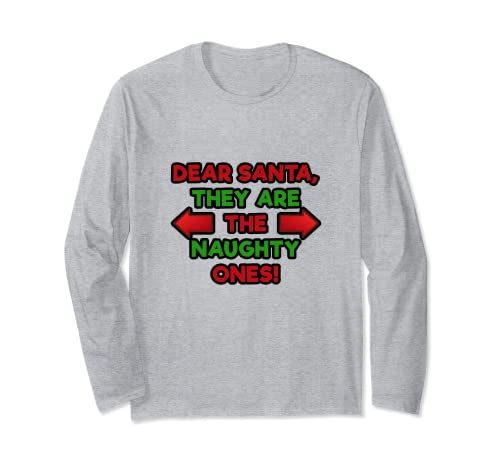 Querida Santa they are NAUGHTY Feliz Navidad Humor Cita Regalo Manga Larga