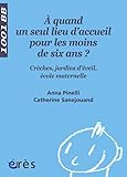  1001 BB 102 - À quand un seul lieu d\'accueil pour les moins de six ans ? Crèches, jardins d\'éveil, école maternelle