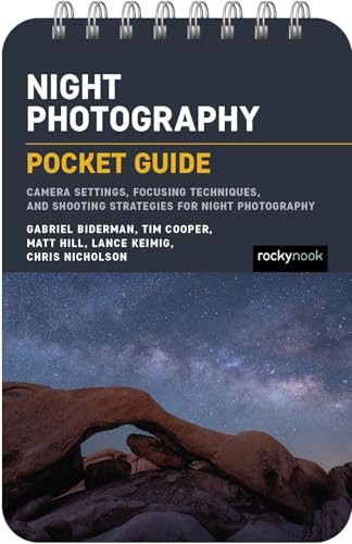 Night Photography: Pocket Guide: Camera Settings, Focusing Techniques, and Shooting