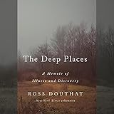 The Deep Places: A Memoir of Illness and Discovery