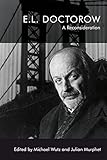 E.l. Doctorow: A Reconsideration - Herausgeber: Michael Wutz, Julian Murphet 