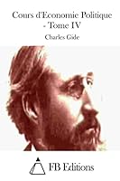 Cours d'Economie Politique - Tome IV 1514383926 Book Cover