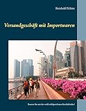 Versandgeschäft mit Importwaren: Starten Sie mit der wohl erfolgreichsten Geschäftsidee!