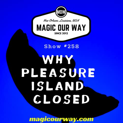 Why Pleasure Island Closed - MOW #258 Podcast By  cover art