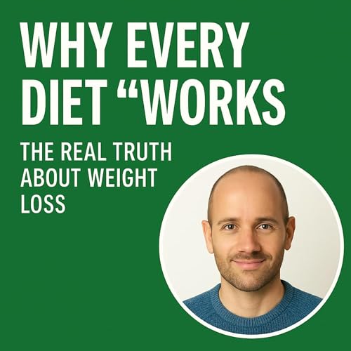 Why Every Diet "Works"...| The Real Truth About Weight Loss