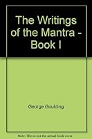 The Writings of the Mantra - Book I 0962483117 Book Cover