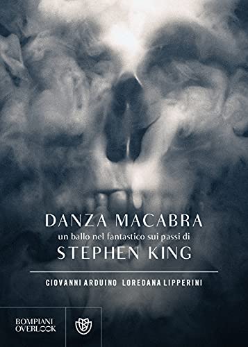 Danza macabra. Un ballo nel fantastico sui passi di Stephen King (Overlook)
