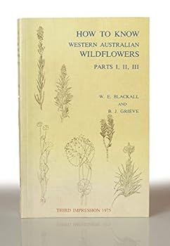 Paperback How to know Western Australian wildflowers: Parts I, II, III : a key to the flora of the temperate regions of Western Australia Book