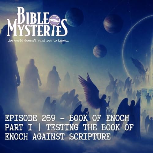The Book of Enoch Part 1: Testing the Book of Enoch Against Scripture - Episode 269