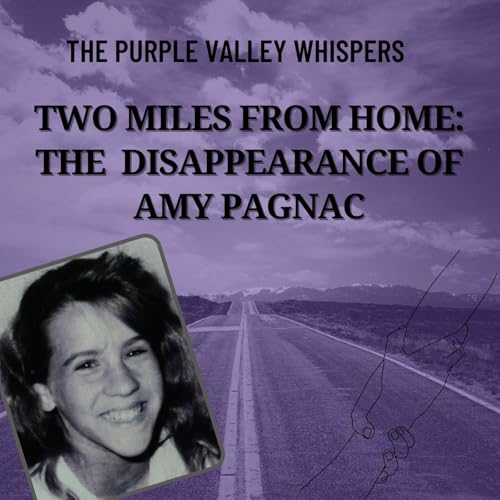 Two Miles From Home: The Disappearance of Amy Sue Pagnac