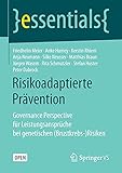 Risikoadaptierte Prävention: Governance Perspective für Leistungsansprüche bei genetischen (Brustkrebs-)Risiken (essentials)