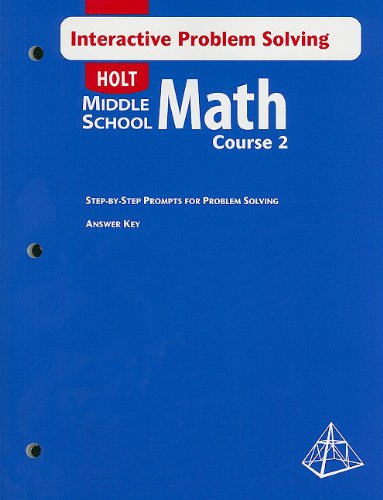 Math Course 2, Grade 7 Interactive Problem Solving With Answer Key: Holt Mathematics