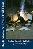 Texas Trail Dust: Cowboy Campfire Collection of Classic Poetry
