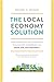 The Local Economy Solution: How Innovative, Self-Financing