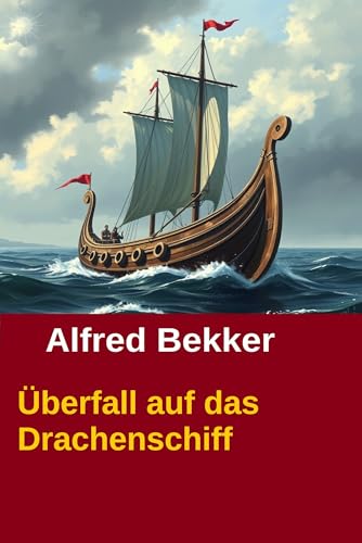 Überfall auf das Drachenschiff: Ein Wikinger Krimi