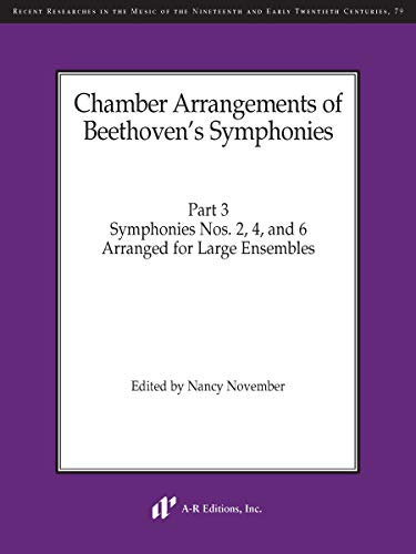 Chamber Arrangements of Beethoven's Symphonies, Part 3: Symphonies Nos. 2, 4, and 6 Arranged for La