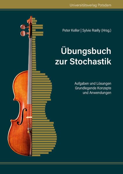 Übungsbuch zur Stochastik: Aufgaben und Lösungen ; Grundlegende Konzepte und Anwendungen
